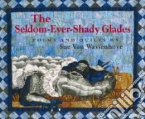 The Seldom-Ever-Shady Glades libro in lingua di Wassenhove Sue Van