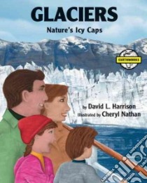 Glaciers libro in lingua di Harrison David L., Nathan Cheryl (ILT)