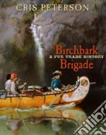 Birchbark Brigade libro in lingua di Peterson Cris
