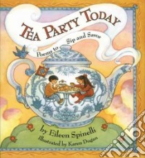 Tea Party Today libro in lingua di Spinelli Eileen, Dugan Karen (ILT)