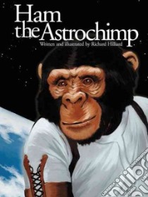 Ham The Astrochimp libro in lingua di Hilliard Richard