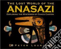 The Lost World of the Anasazi libro in lingua di Lourie Peter