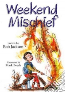 Weekend Mischief libro in lingua di Jackson Rob, Beech Mark (ILT)