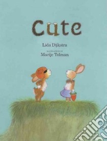 Cute libro in lingua di Dijkstra Lida, Tolman Marjie (ILT)