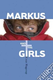Markus and the Girls libro in lingua di Hagerup Klaus, Chace Tara (TRN)