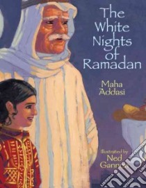 The White Nights of Ramadan libro in lingua di Addasi Maha, Gannon Ned (ILT)
