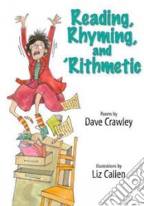Reading, Rhyming, and 'Rithmetic libro in lingua di Crawley Dave, Callen Liz (ILT)