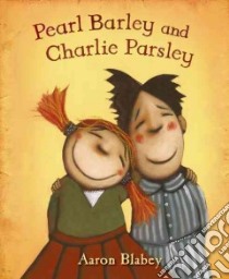 Pearl Barley and Charlie Parsley libro in lingua di Blabey Aaron