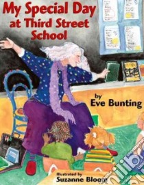 My Special Day at Third Street School libro in lingua di Bunting Eve, Bloom Suzanne (ILT)