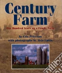 Century Farm libro in lingua di Peterson Cris, Upitis Alvis (PHT)