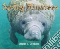 Saving Manatees libro in lingua di Swinburne Stephen R.