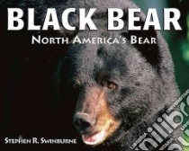 Black Bear libro in lingua di Swinburne Stephen R.