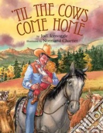 Til the Cows Come Home libro in lingua di Robertson Jodi Icenoggle, Chartier Normand (ILT)