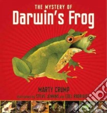 The Mystery of Darwin's Frog libro in lingua di Crump Marty, Jenkins Steve (ILT), Rodriguez Edel (ILT)