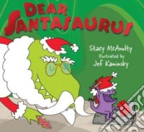 Dear Santasaurus libro in lingua di Mcanulty Stacy, Kaminsky Jef (ILT)