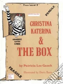Christina Katerina & The Box libro in lingua di Gauch Patricia Lee, Burns Doris (ILT)