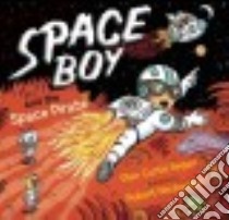 Space Boy and the Space Pirate libro in lingua di Regan Dian Curtis, Neubecker Robert (ILT)