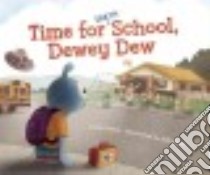 Time for Earth School, Dewey Dew libro in lingua di Staub Leslie, Mack Jeff (ILT)
