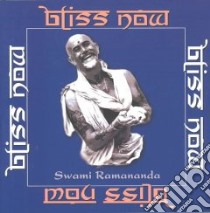 Bliss Now libro in lingua di Ramananda Swami