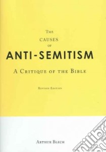 The Causes Of Anti-Semitism libro in lingua di Blech Arthur