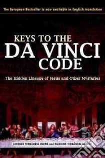 The Keys to the Da Vinci Code libro in lingua di Bueno Lorenzo Fernandez, Urresti Mariano Fernandez, Fernandez Urresti Mariano, Fernandez Bueno Lorenzo