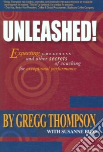 Unleashed! libro in lingua di Thompson Gregg, Biro Suzanne