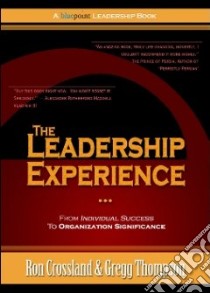 The Leadership Experience libro in lingua di Crossland Ron, Thompson Gregg