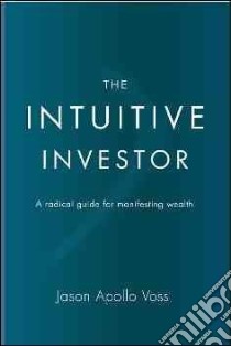The Intuitive Investor libro in lingua di Voss Jason Apollo