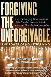 Forgiving the Unforgivable libro in lingua di Cannon Charles, Wilkinson Will (CON)