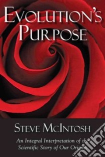 Evolution's Purpose libro in lingua di McIntosh Steve