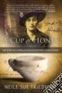 A Cup of Honey libro in lingua di Friedman Neile Sue