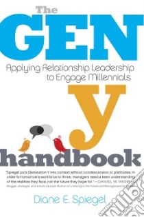 The Gen Y Handbook libro in lingua di Spiegel Diane E.