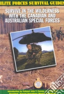Survive in the Wilderness With the Canadian and Australian Special Forces libro in lingua di McNab Chris, Carney John T. Jr. (INT)