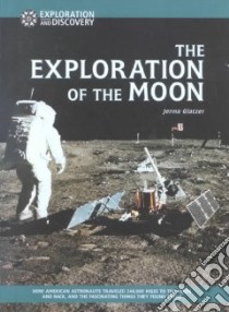 The Exploration of the Moon libro in lingua di Glatzer Jenna