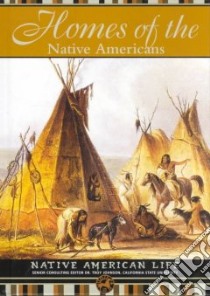 Homes of the Native Americans libro in lingua di Williams Colleen