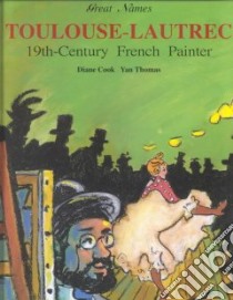 Toulouse-Lautrec libro in lingua di Cook Diane, Thomas Yan (ILT)