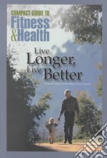 Live Longer, Live Better libro in lingua di Not Available (NA)