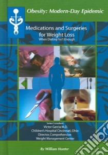 Medications And Surgeries For Weight Loss libro in lingua di Hunter William