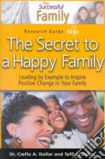 The Secret to a Healthy Family Resource Guide 4 libro in lingua di Dollar Creflo