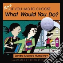 More If You Had to Choose What Would You Do? libro in lingua di Humphrey Sandra McLeod, Strassburg Brian (ILT)