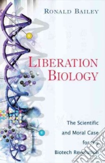 Liberation Biology libro in lingua di Bailey Ronald
