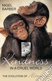 Kindness In A Cruel World libro in lingua di Barber Nigel