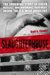 Slaughterhouse libro in lingua di Eisnitz Gail A.
