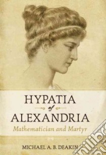 Hypatia of Alexandria libro in lingua di Deakin Michael