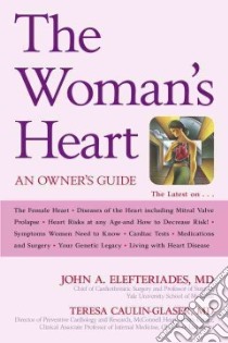 The Woman's Heart libro in lingua di Elefteriades John A. M.D., Caulin-glaser Teresa M.d.