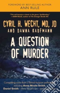 Question of Murder libro in lingua di Wecht Cyril H., Kaufmann Dawna