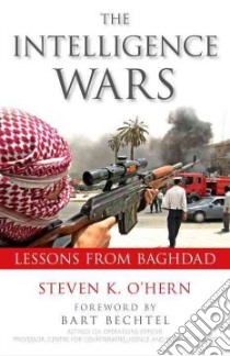 Intelligence Wars libro in lingua di O’hern Steven K., Bechtel Bart (FRW)