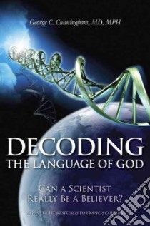 Decoding the Language of God libro in lingua di Cunningham George C. M.D.