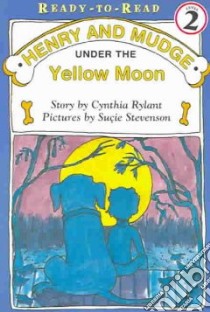 Henry and Mudge Under the Yellow Moon libro in lingua di Rylant Cynthia