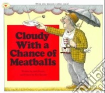 Cloudy With A Chance Of Meatballs libro in lingua di Barrett Judi
